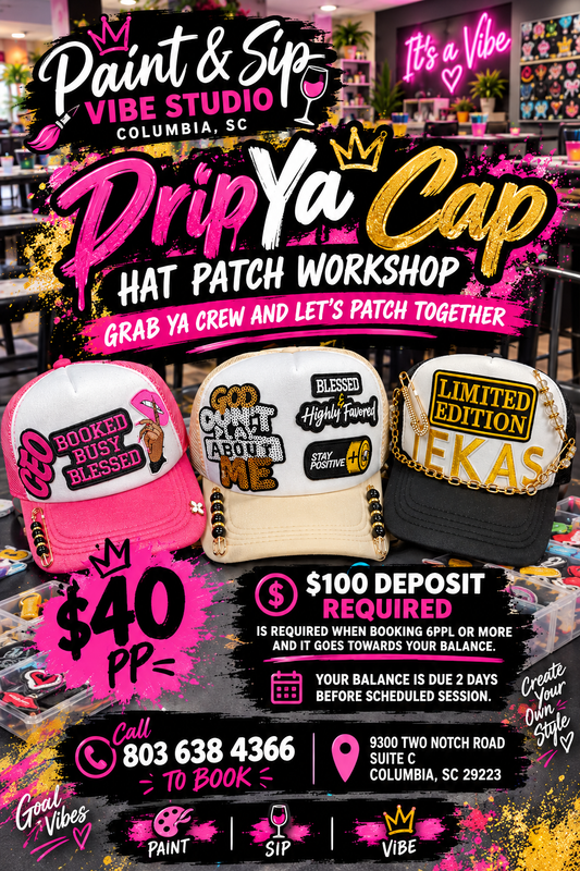 Drip Ya Cap (Group Booking) DEPOSIT ONLY